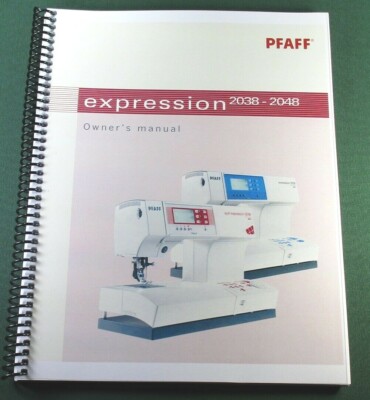 PFAFF Expression 2038 / 2048 Instruction Manual: Full Color & Protective Covers!