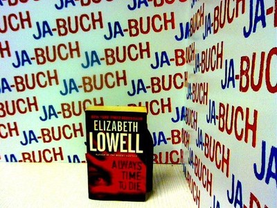 Always Time to Die Lowell, Elizabeth: