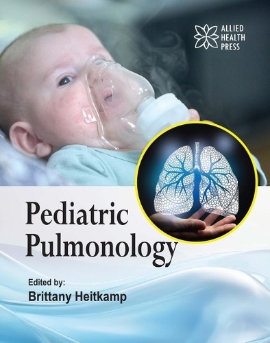 Pediatric Pulmonology by Brittany Heitkamp - 9781779562661