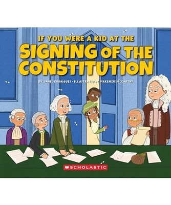 If You Were a Kid at the Signing of the Constitution 1787, Rodriguez, Janel