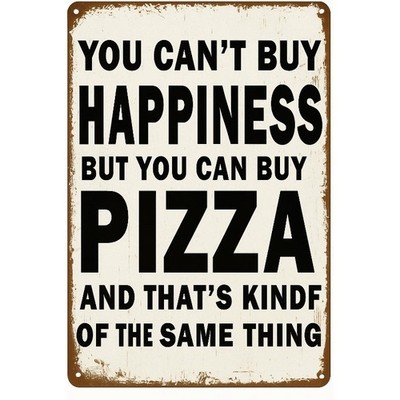 Rustic Funny Pizza Quote Metal Sign ''You Can't Buy Happiness'' Home Kitchen Decor