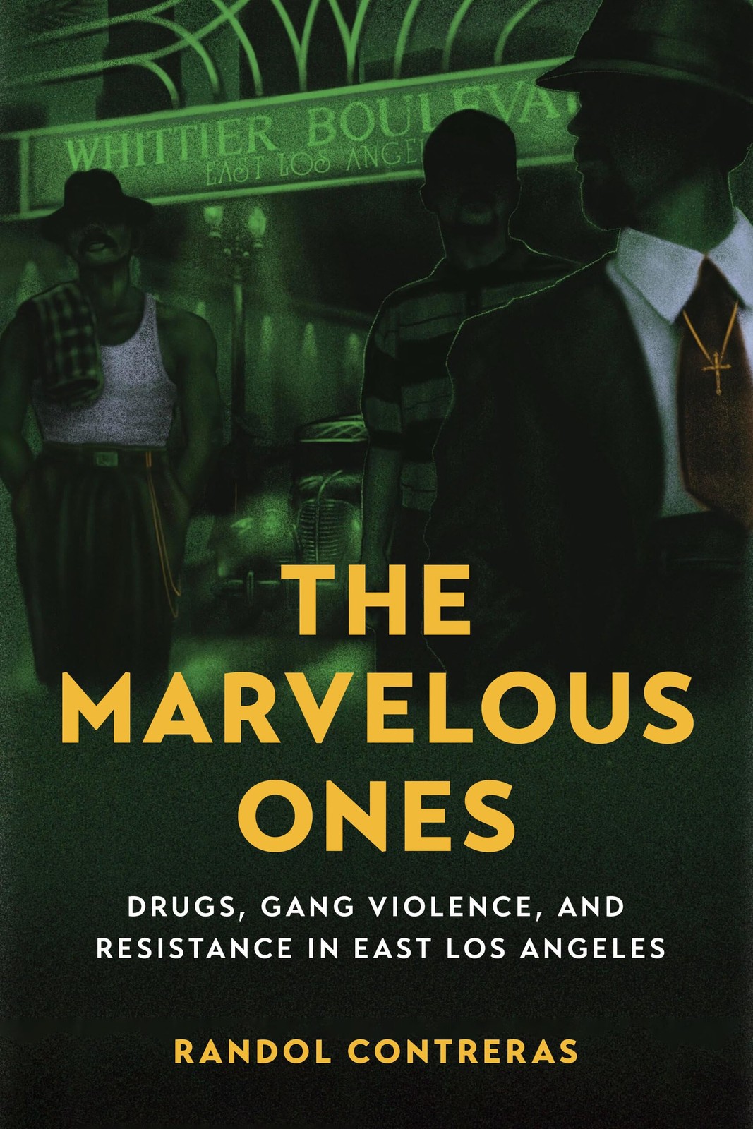 The Marvelous Ones: Drugs, Gang Violence, and R. Contreras Paperback**