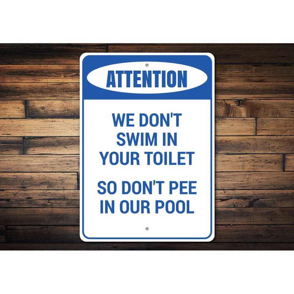 Letrero de metal We Don't Swim in Your Toilet So Don't Pee in Our Pool, patio trasero Foto 2 de 4