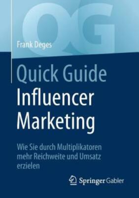 Quick Guide Influencer Marketing: Wie Sie Durch Multiplikatoren Mehr Reichw...
