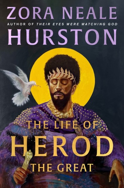 The Life of Herod the Great by Zora Neale Hurston (Paperback Book)