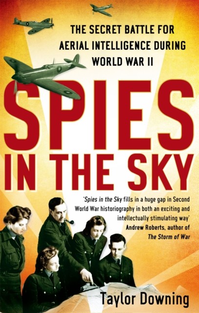 Spies In The Sky by Taylor Downing (Paperback Book)