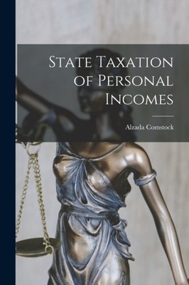 Comstock - State Taxation of Personal Incomes - New paperback or softb - X555z