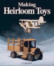 Making Heirloom Toys - Paperback By Makowicki, Jim - VERY GOOD