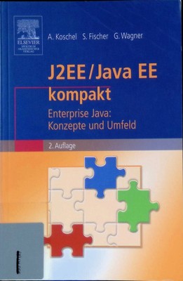 J2EE, Java EE kompakt : Enterprise Java: Konzepte und Umfeld. Koschel, Arne, Ste