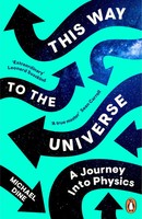 This Way To The Universe | A Journey Into Physics | Michael Dine | Taschenbuch