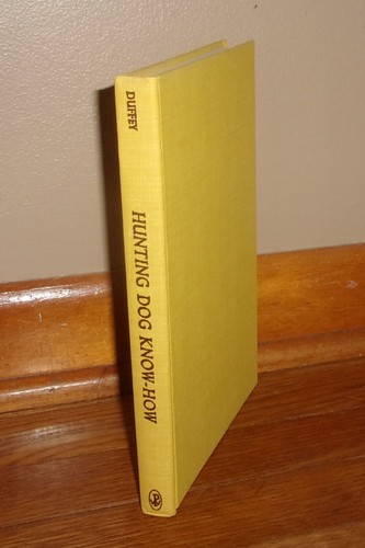 HUNTING DOG KNOW-HOW-Revised Edition-David Michael Duffey-BRAND NEW Hardcover DJ - Picture 8 of 9