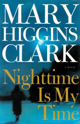 Nighttime Is My Time by Mary Higgins Clark / 2004 Book Club Hardcover w/ Jacket