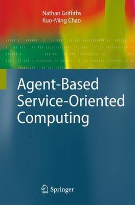 Agent-Based Service-Oriented Computing, Hardcover by Griffiths, Nathan (EDT);...