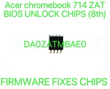 Acer chromebook 714 ZAT, ADMIN NO PASSWORD FIRMWARE FIXES BIOS CHIP DA0ZATMBAE0