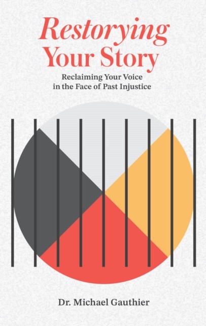 Restorying Your Story by Michael Gauthier PAPERBACK 9781778540745