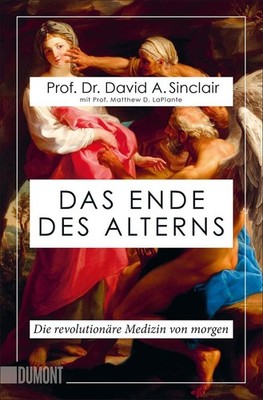 Das Ende des Alterns | David A. Sinclair, Matthew D. LaPlante | deutsch