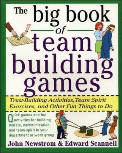 John Newstrom E The Big Book of Team Building Games: Trust-Building  (Tascabile)