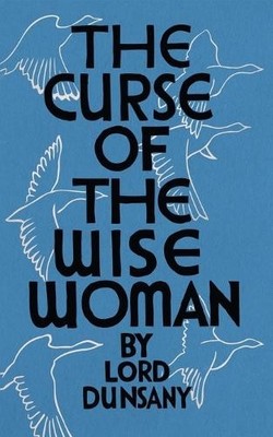Lord Dunsany The Curse of the Wise Woman (Valancourt 2 (Taschenbuch) (US IMPORT)
