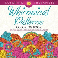 Coloring Therapist | Whimsical Patterns Coloring Book - Relaxing Coloring...