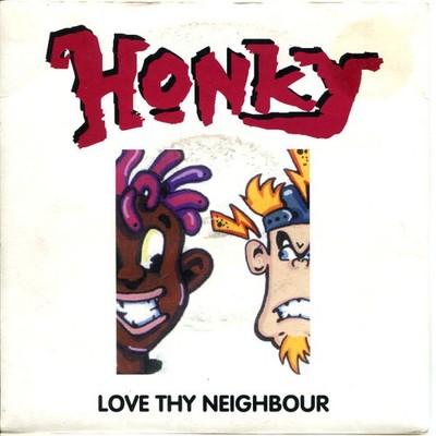 Honky - Love Thy Neighbour - UK 7'' Vinyl - 1994 - ZTT