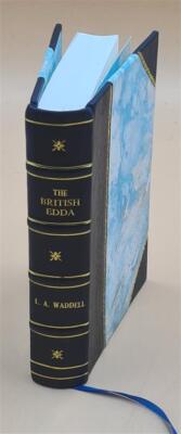 The British Edda The Great epic poem of the ancient britons on t [Leather Bound]