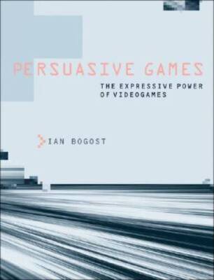 Persuasive Games: The Expressive Power of Videogames (MIT Press) - GOOD