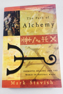 The Path of Alchemy: Energetic Healing & the World of Natural Magic