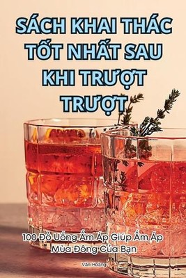 Sch Khai Thc Tt Nht Sau Khi Trt Trt by V?n Ho?ng Paperback Book