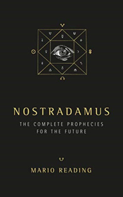 Nostradamus: The Complete Predictions for the Future - Paperback NEW Mario Readi
