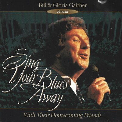 Sing Your Blues Away by Bill & Gloria Gaiter (Cd 1996)