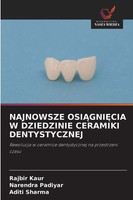 Najnowsze Osi¿Gni¿Cia W Dziedzinie Ceramiki Dentystycznej Rajbir Kaur