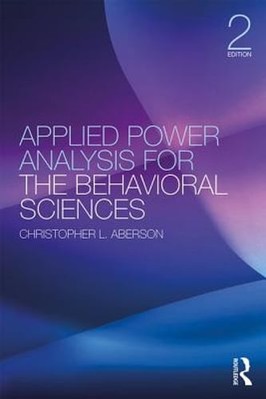 Applied Power Analysis for the Behavioral Sciences: 2nd Edition by Aberson: Used