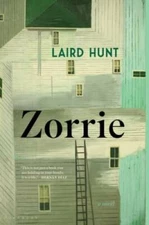 Zorrie - Hardcover By Hunt, Laird - VERY GOOD