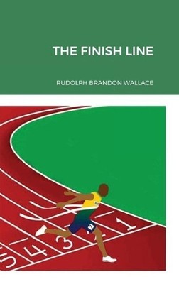 The Finish Line Hard Cover by Rand0lph Brandon Wallace (English) Hardcover Book