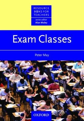 Resource Books for Teachers: Exam Classes Peter May