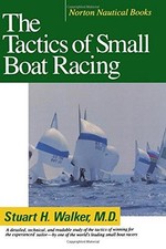 The Tactics of Small Boat Racing: 0 (Norton Nautical Books) - Walker, Stuart H.