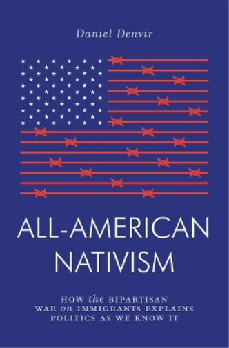 Daniel Denvir All-American Nativism (Tascabile) Jacobin