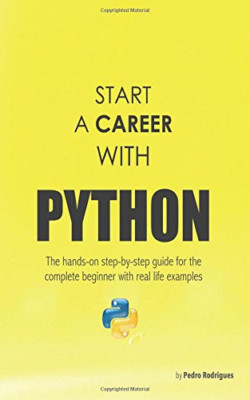 Start a Career with Python: The Hands-On Step-By-Step G - Paperback NEW Rodrigue