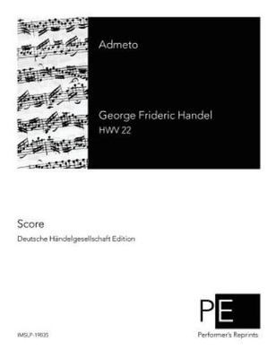 Admeto, Paperback by Handel, George Frideric; Chrysander, Friedrich, Like New...