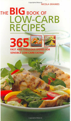 THE BIG BOOK OF LOW-CARB RECIPES - 365 DISHES HEALTHY EATING NICOLA GRAIMES NEW