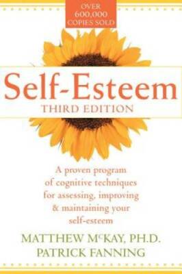 Self-Esteem: A Proven Program of Cognitive Techniques for Assessing, Impr - GOOD