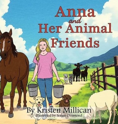 Anna and Her Animal Friends by Kristen Millican Hardcover Book