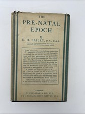 The Pre-Natal Epoch by E H Bailey 1929 2nd And Revised Edition HB/DJ