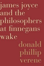 JAMES JOYCE AND THE PHILOSOPHERS AT FINNEGANS WAKE By Donald Phillip Verene *VG*