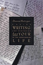 Writing for Your Life: Discovering the Story ...
