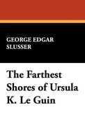 George Edgar Slusser | The Farthest Shores Of Ursula K. Le Guin | Buch (2008)
