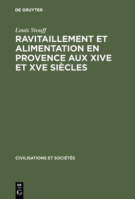 Louis Stouff Ravitaillement et alimentation en Provence aux XIVe et X (Hardback)