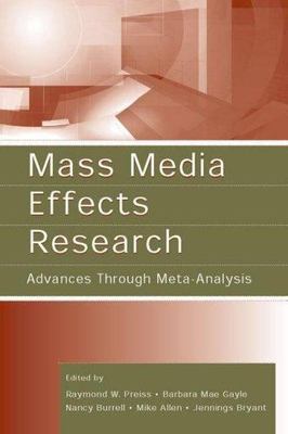 Mass Media Effects Research: Advances Through Meta-Analysis PB by Preiss Raymond