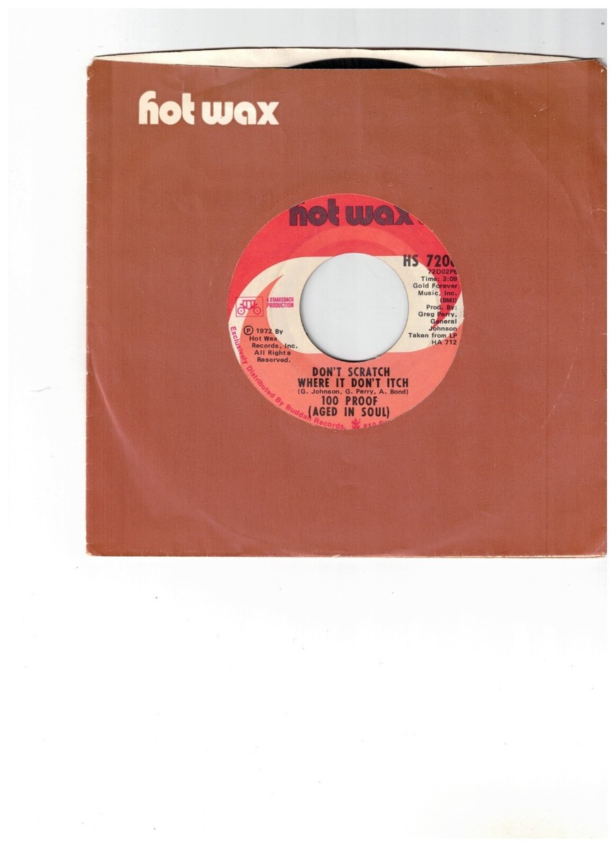 100 Proof R&B 45 (Hot Wax HS 7206) Don't Scratch Where It Don't