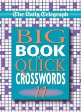 The Daily Telegraph Big Book of Quick Crosswords 11 (Bk.11) By T